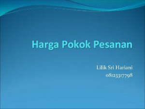 Harga Pokok Pesanan Lilik Sri Hariani 08123317798 Harga