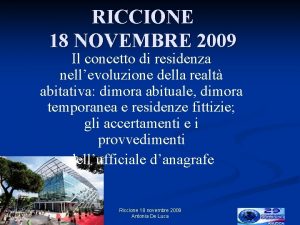 RICCIONE 18 NOVEMBRE 2009 Il concetto di residenza