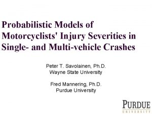 Probabilistic Models of Motorcyclists Injury Severities in Single
