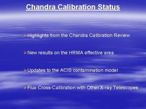 Chandra Calibration Status Highlights from the Chandra Calibration