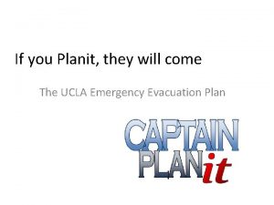 If you Planit they will come The UCLA