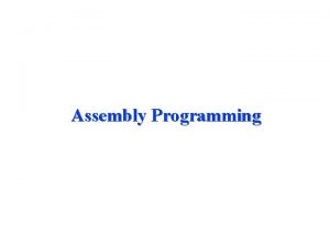 Assembly Programming Chapter 2 Slide Assembly Code Format