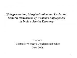 Of Segmentation Marginalisation and Exclusion Sectoral Dimensions of