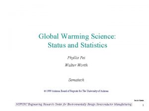 Global Warming Science Status and Statistics Phyllis Pei