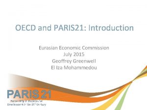 OECD and PARIS 21 Introduction Eurasian Economic Commission