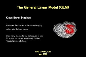 The General Linear Model GLM Klaas Enno Stephan