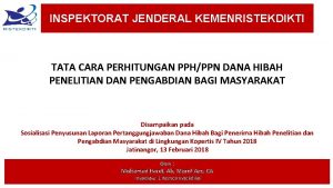 INSPEKTORAT JENDERAL KEMENRISTEKDIKTI TATA CARA PERHITUNGAN PPHPPN DANA