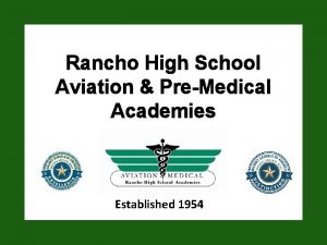 Rancho High School Aviation PreMedical Academies Established 1954