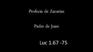 Profeca de Zacaras Padre de Juan Luc 1