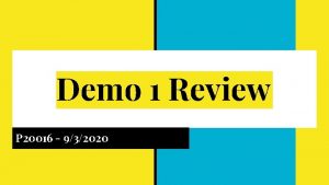 Demo 1 Review P 20016 932020 Agenda Review