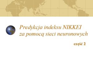 Predykcja indeksu NIKKEI za pomoc sieci neuronowych cz