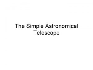 The Simple Astronomical Telescope Angular Magnification by Astronomical