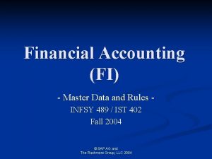Financial Accounting FI Master Data and Rules INFSY