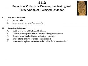 JS 112 Detection Collection Presumptive testing and Preservation