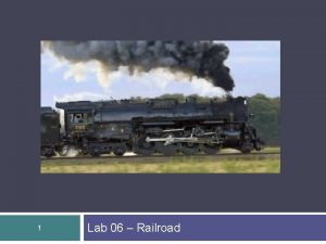 1 Lab 06 Railroad Lab 06 Railroad 2