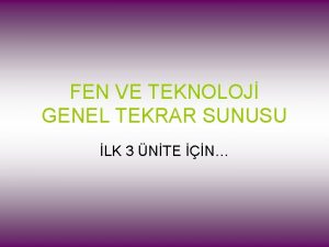 FEN VE TEKNOLOJ GENEL TEKRAR SUNUSU LK 3