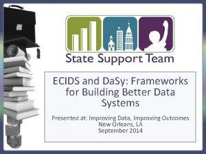 ECIDS and Da Sy Frameworks for Building Better