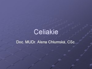 Celiakie Doc MUDr Alena Chlumsk CSc Celiakie Geneticky