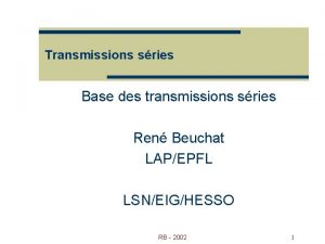 Transmissions sries Base des transmissions sries Ren Beuchat