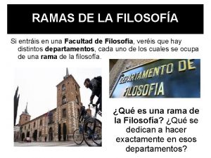 RAMAS DE LA FILOSOFA Si entris en una