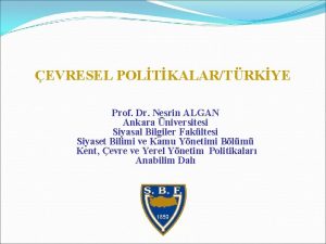 EVRESEL POLTKALARTRKYE Prof Dr Nesrin ALGAN Ankara niversitesi