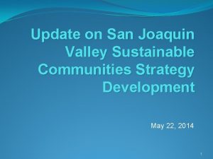 Update on San Joaquin Valley Sustainable Communities Strategy