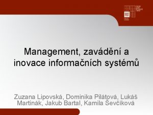 Management zavdn a inovace informanch systm Zuzana Lipovsk