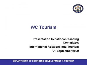 WC Tourism Presentation to national Standing Committee International