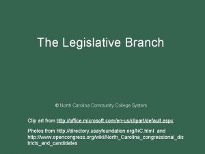 The Legislative Branch North Carolina Community College System