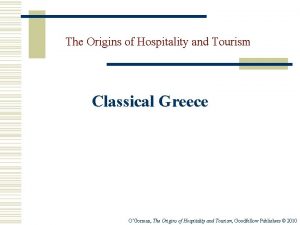 The Origins of Hospitality and Tourism Classical Greece
