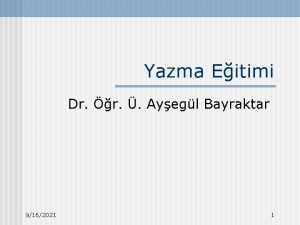 Yazma Eitimi Dr r Ayegl Bayraktar 9162021 1