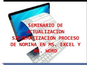 SEMINARIO DE ACTUALIZACION SISTEMATIZACION PROCESO DE NOMINA EN