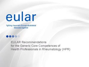 EULAR Recommendations for the Generic Core Competences of