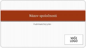 Nzov spolonosti Podnikatesk pln Ciele Uvete jasn dlhodob