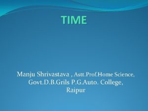 TIME Manju Shrivastava Astt Prof Home Science Govt