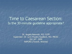 Time to Caesarean Section Is the 30 minute