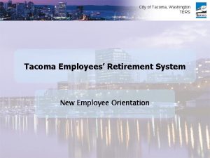 City of Tacoma Washington TERS Tacoma Employees Retirement