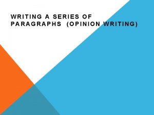 WRITING A SERIES OF PARAGRAPHS OPINION WRITING Series