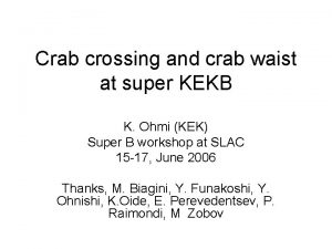 Crab crossing and crab waist at super KEKB