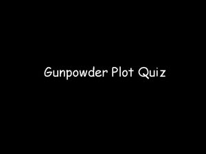 Gunpowder Plot Quiz Who was not a gunpowder