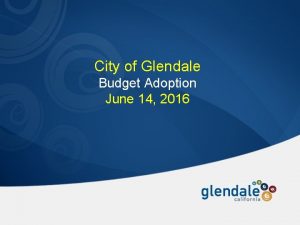 City of Glendale Budget Adoption June 14 2016