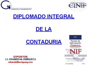 DIPLOMADO INTEGRAL DE LA CONTADURIA EXPOSITOR L C