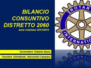 BILANCIO CONSUNTIVO DISTRETTO 2060 anno rotariano 20132014 Governatore