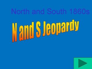 North and South 1860 s N and S