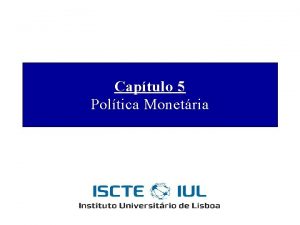 Captulo 5 Poltica Monetria Moeda Macroeconomia 2 Moeda