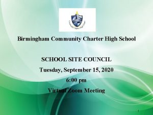 Birmingham Community Charter High School SCHOOL SITE COUNCIL