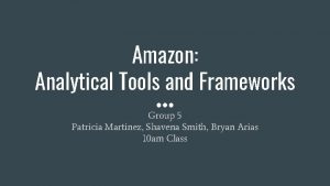 Amazon Analytical Tools and Frameworks Group 5 Patricia