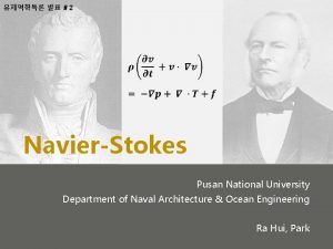 2 NavierStokes Pusan National University Department of Naval