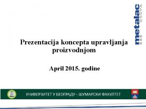 Prezentacija koncepta upravljanja proizvodnjom April 2015 godine 2012