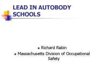 LEAD IN AUTOBODY SCHOOLS Richard Rabin Massachusetts Division
